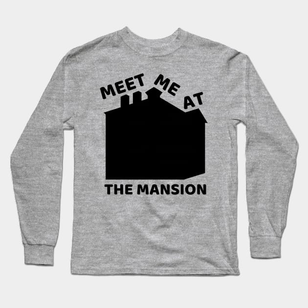 Meet Me At the Mansion Long Sleeve T-Shirt by duchessofdisneyland
